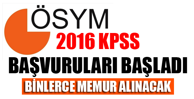 2016 KPSS BAŞVURULARI BAŞLADI
