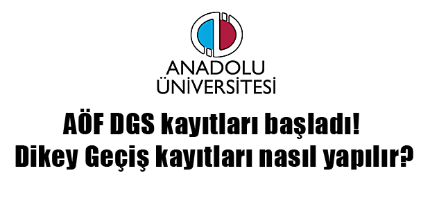 AÖF DGS kayıtları başladı!