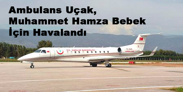 Ambulans Uçak, Muhammet Hamza Bebek İçin Havalandı