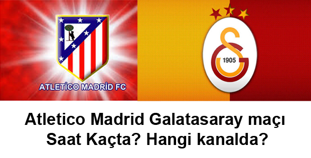 Atletico Madrid Galatasaray maçı hangi kanalda?