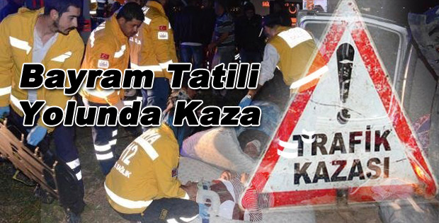 Bayram Tatili Yolunda Kaza 7 Yaralı
