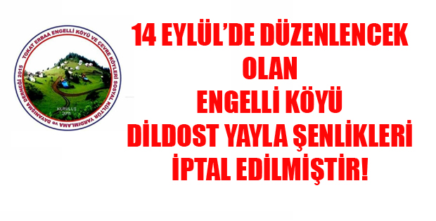 DİLDOST YAYLA ŞENLİKLERİ İPTAL EDİLDİ