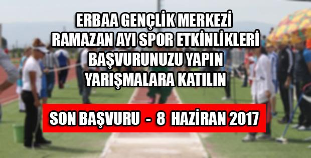 ERBAA RAMAZAN AYI SPOR ETKİNLİKLERİNE DAVETLİSİNİZ