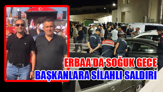 ERBAA TANOBA BELEDİYE BAŞKANINA SİLAHLI SALDIRI