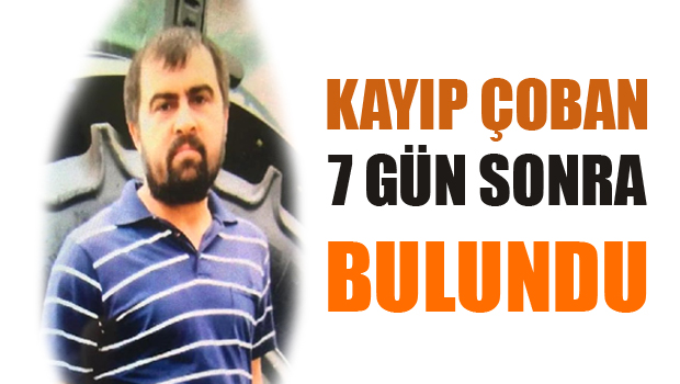 ERBAA'DA 7 GÜNDÜR KAYIP OLAN ÇOBAN BULUNDU