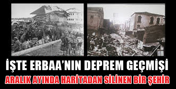 ERBAA'NIN KADERİNİ DEĞİŞTİREN DEPREMLER