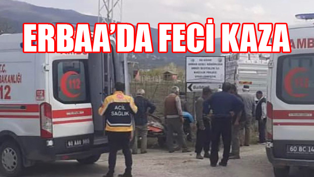 Erbaa'da PATPAT ve KAMYONET Kazası Can Aldı