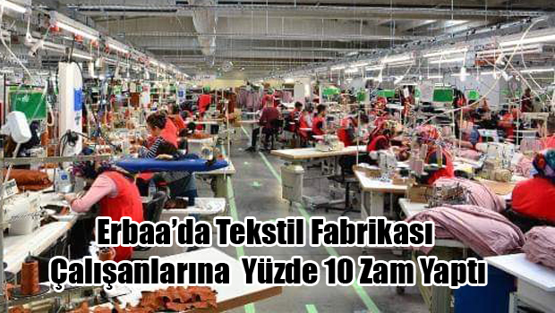 Erbaa'da Tekstil Fabrikası, Çalışanlarına Yüzde 10 Zam Yaptı