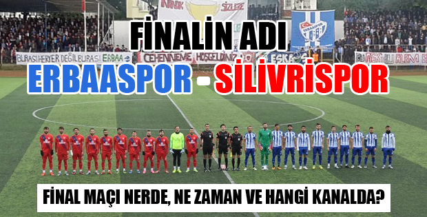 Erbaaspor - Silivrispor Maçı Ne zaman,Nerde, Saat Kaçta, Hangi Kanalda?