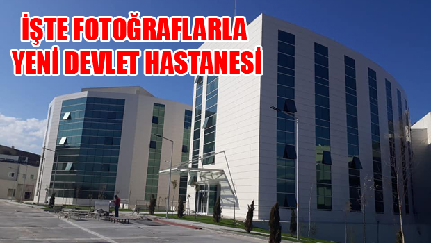 İŞTE YENİ ERBAA DEVLET HASTANESİ