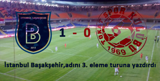 İstanbul Başakşehir, Tokatspor'u 1-0 Yendi