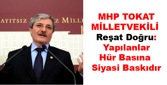 MHP Tokat Milletvekili Reşat Doğru 14 aralık Operasyonuna Tepki Gösterdi