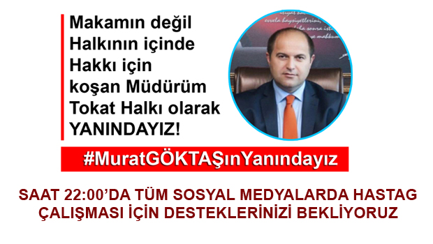 MURAT GÖKTAŞ MÜDÜRÜMÜZ YALNIZ DEĞİLDİR