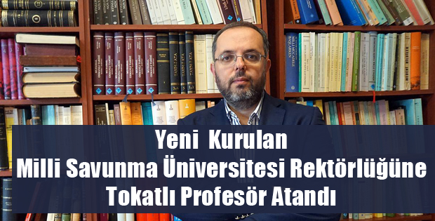 Milli Savunma Üniversitesi Rektörlüğü'ne atama 