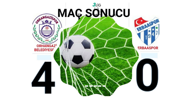 ORHANGAZİ BELEDİYESPOR 4 - 0 ERBAASPOR