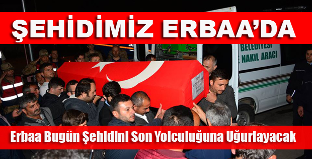 ŞEHİDİMİZ ERBAA'DA