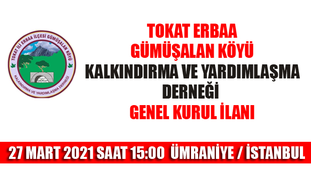 TOKAT ERBAA GÜMÜŞALAN KÖYÜ DERNEĞİ GENEL KURUL İLANI