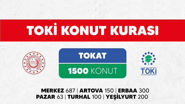 TOKAT TOKİ KURA ÇEKİMİ TARİHİ BELLİ OLDU