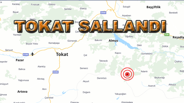 TOKAT'TA DEPREM