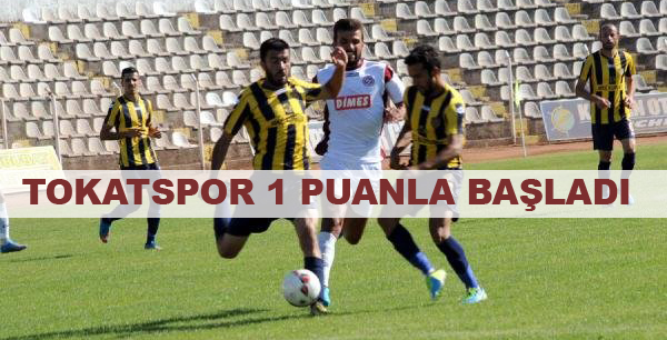 Tokatspor 1 Puanla Başladı