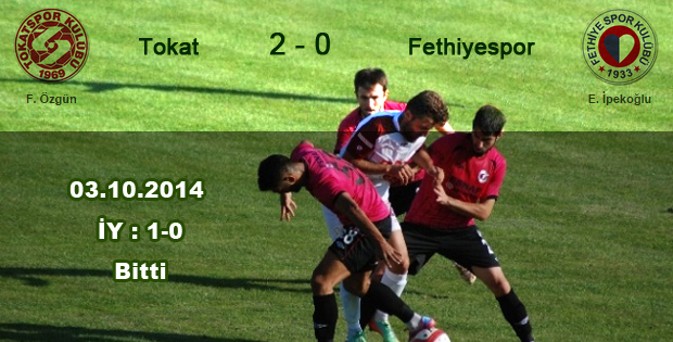 Tokatspor, Fethiyespor’u 2-0 mağlup etti.