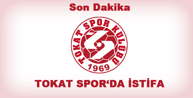 Tokatspor'da istifa - Son dakika