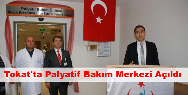 Tokat'ta Palyatif Bakım Merkezi Açıldı