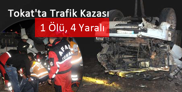 Tokat'ta Trafik Kazası - 1 Ölü 2 Yaralı