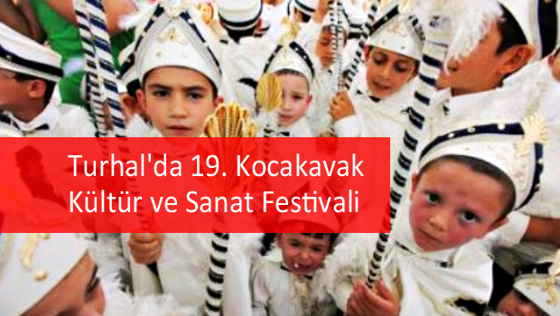 Turhal'da 19. Kocakavak Kültür ve Sanat Festivali