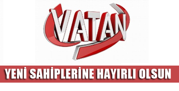 VATAN TV EL DEĞİŞTİRDİ