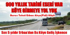 900 YILLIK TARİHİ ESERİ VAR AMA KÖYÜN GİRİŞİ YOK