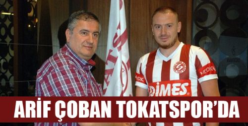 ARİF ÇOBAN TOKATSPOR’DA