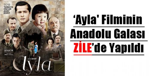 Ayla Filminin Anadolu Galası Tokat'ta Yapıldı