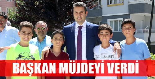 BAŞKAN EROĞLU MÜJDEYİ VERDİ