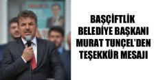 BAŞKAN TUNÇEL'DEN TEŞEKKÜR MESAJI