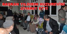 BAŞKAN YILDIRIM HUZUREVİ SAKİNLERİNİ ZİYARET ETTİ