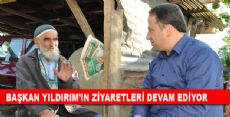 BAŞKAN YILDIRIM MAHALLE ZİYARETLERİNE DEVAM EDİYOR 