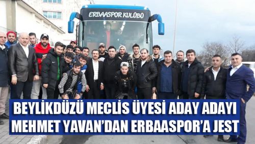 BEYLİKDÜZÜ BELEDİYE MECLİS ÜYESİ ADAY ADAYI MEHMET YAVAN'DAN ERBAASPOR'A JEST