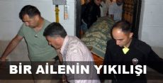 BİR AİLENİN YIKILIŞI