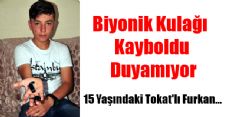 Biyonik Kulağı Kayboldu, Duyamıyor