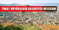 Büyükşehir' Haberi Tokatlıları Heyecanlandırdı