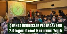 ÇERKES-FED GENEL KURULUNU GERÇEKLEŞTİRDİ