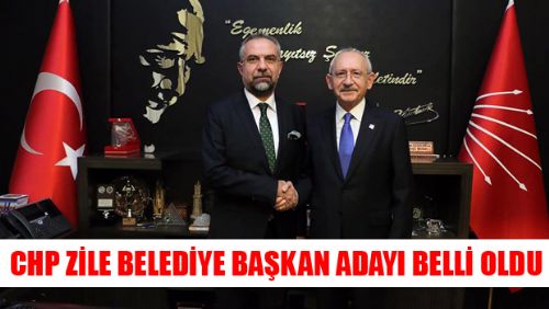 CHP ZİLE BELEDİYE BAŞKAN ADAYINI AÇIKLADI