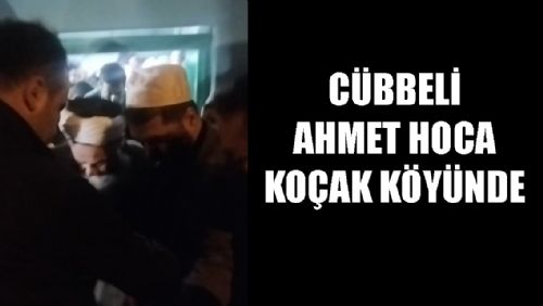 CÜBBELİ AHMET HOCA KOÇAK KÖYÜNDE