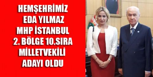 EDA YILMAZ MHP MİLLETVEKİLİ ADAYLIĞINDA İLK 10'DA