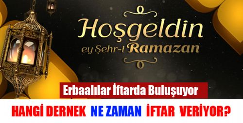 ERBAA DERNEKLERİNİN İFTAR PROGRAMLARI