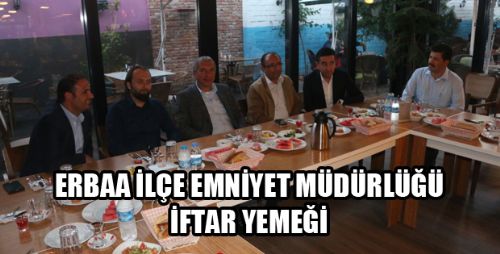 ERBAA EMNİYET MÜDÜRLÜĞÜ İFTAR YEMEĞİ