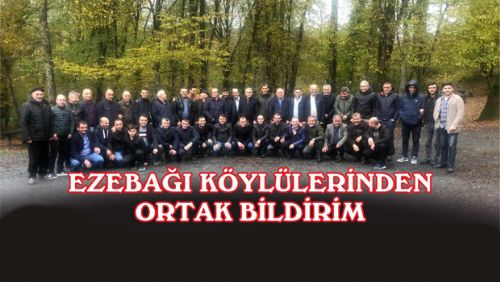 ERBAA EZEBAĞI KÖYLÜLERİNDEN ORTAK BİLDİRİM