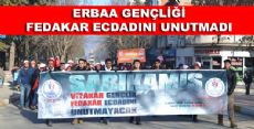 ERBAA GENÇLİĞİ FEDAKAR ECDADINI UNUTMADI 