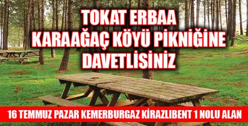 ERBAA KARAAĞAÇ KÖYÜ DERNEĞİ PİKNİK DAVETİ